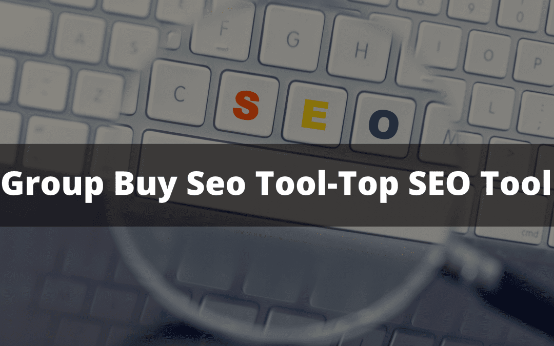 Group Buy Seo Tools -Top SEO Tools & SEO Software